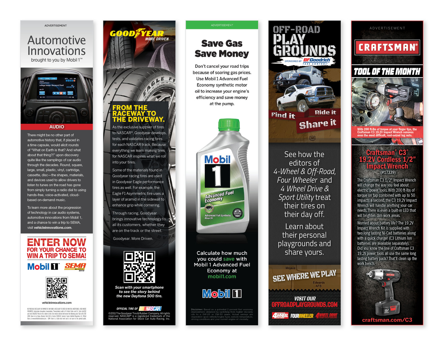 Designed targeted ad campaigns that ran in various magazines. Clients include Mobil 1, Goodyear Tires, BFGoodrich, and Craftsman Tools. 